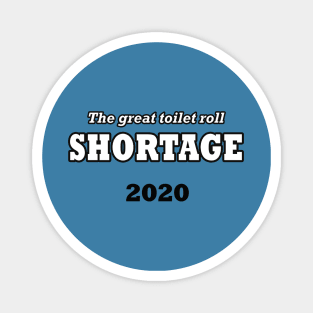 The great toilet roll shortage 2020 Magnet